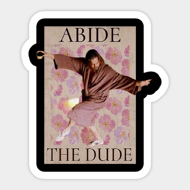 the dude abides Sticker by valentinewords